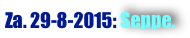 Za. 29-8-2015: Seppe.