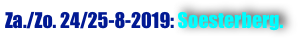 Za./Zo. 24/25-8-2019: Soesterberg.
