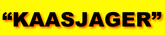 “KAASJAGER”