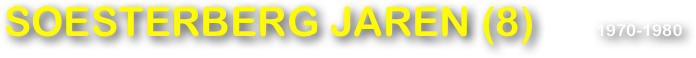 SOESTERBERG JAREN (8)      1970-1980