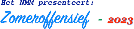 Het NMM presenteert:        
Zomeroffensief   -  2023