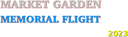 MARKET GARDEN 
MEMORIAL FLIGHT     
                                             2023