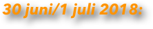 30 juni/1 juli 2018: