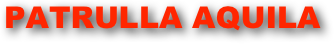 PATRULLA AQUILA